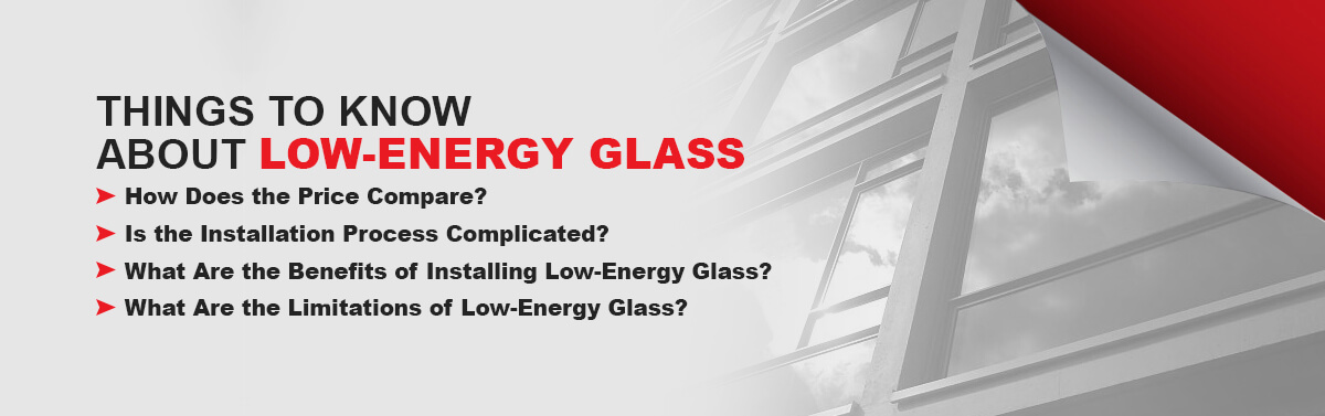 Things to Know About Low-Energy Glass