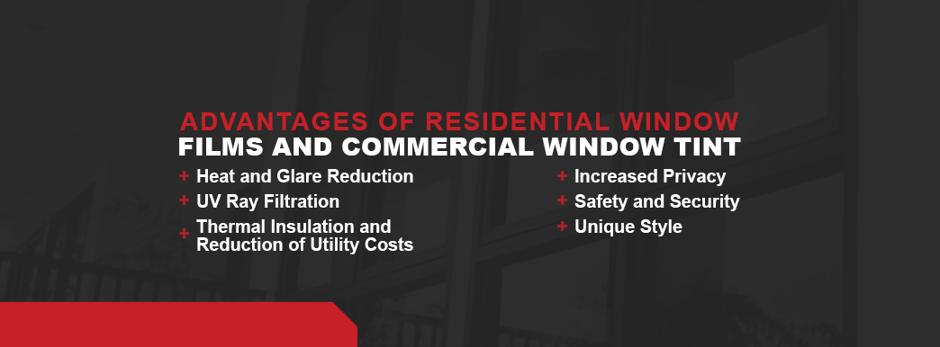 Advantages of Residential Window Films and Commercial Window Tint