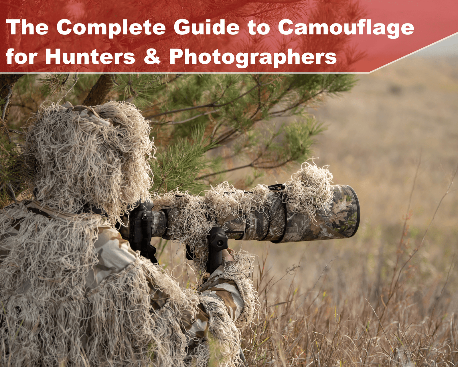 The Complete Guide to Camouflage for Hunters & Wildlife Photographers