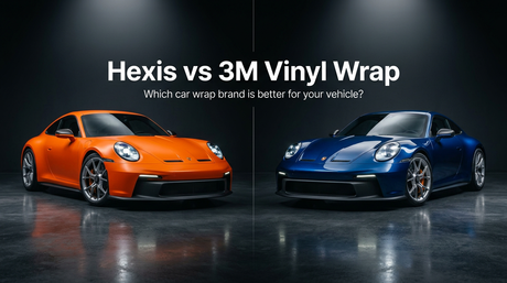Hexis vs 3M Vinyl Wrap: Which Car Wrap Brand Is Better for You?