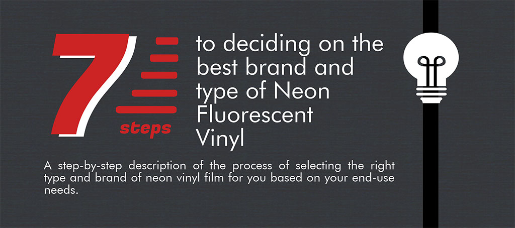 Seven Steps in Choosing Your Neon Fluorescent Vinyl