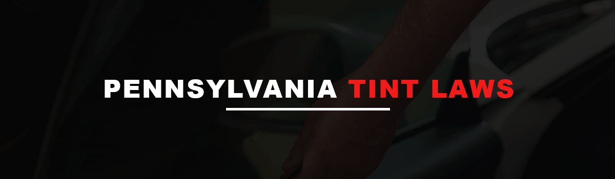 Pennsylvania Tint Laws