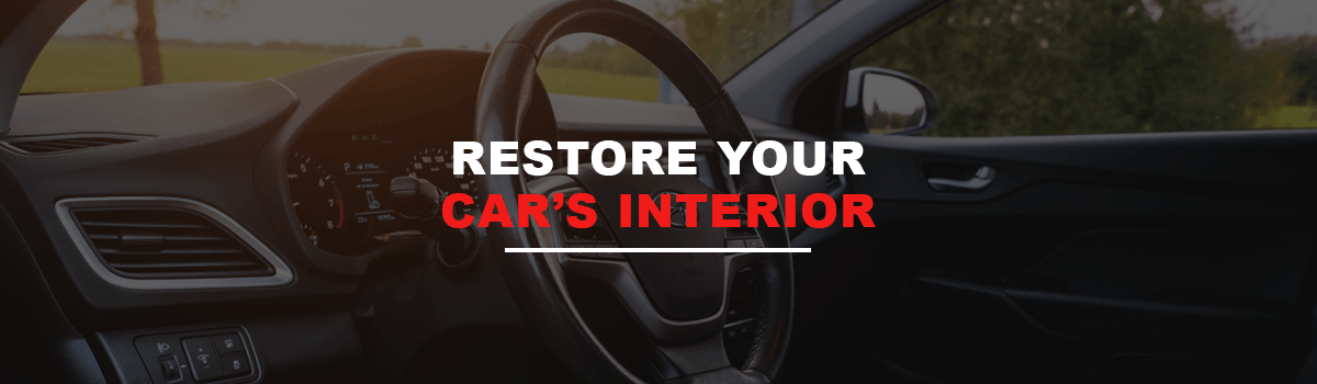 Restore Your Car's Interior