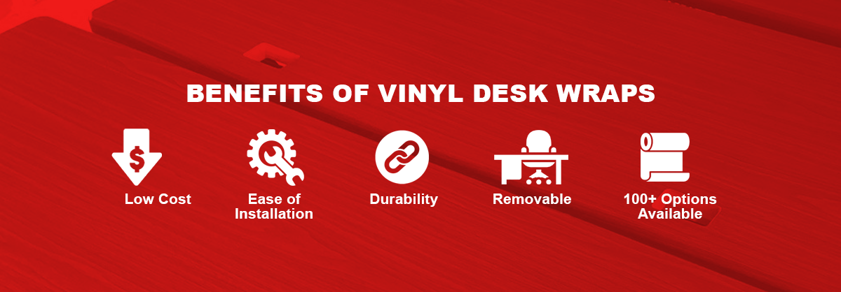 Benefits of Vinyl Desk Wraps